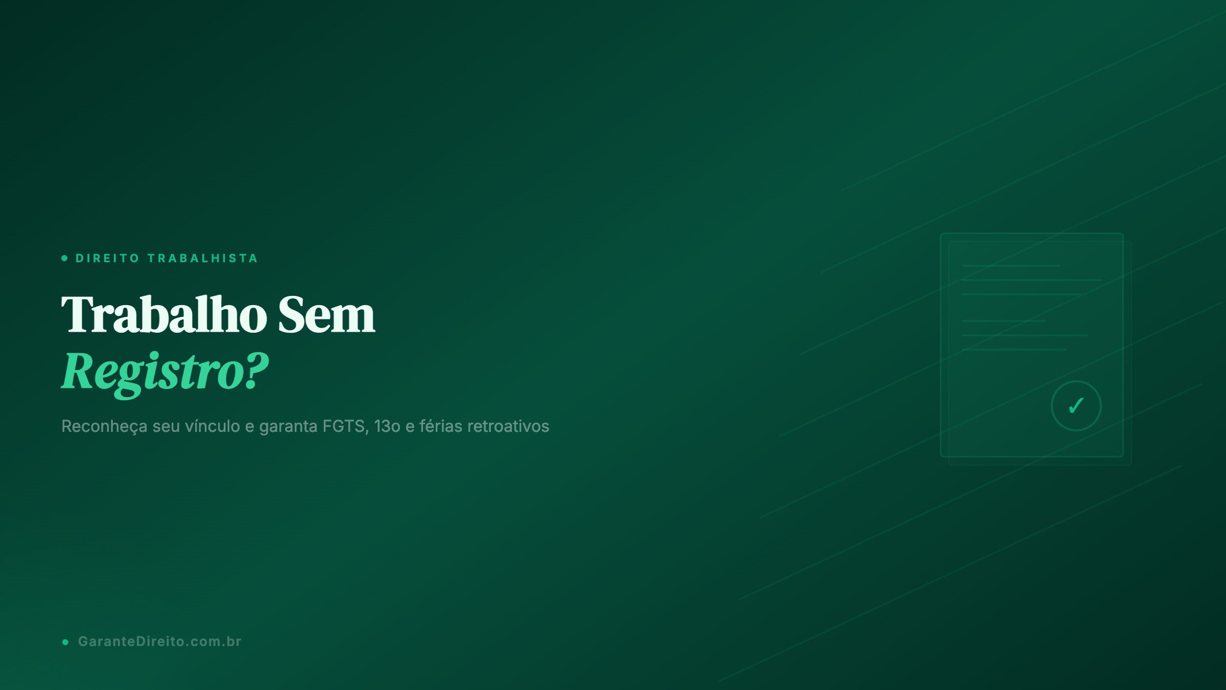 Trabalho sem registro: como reconhecer vínculo empregatício e garantir direitos