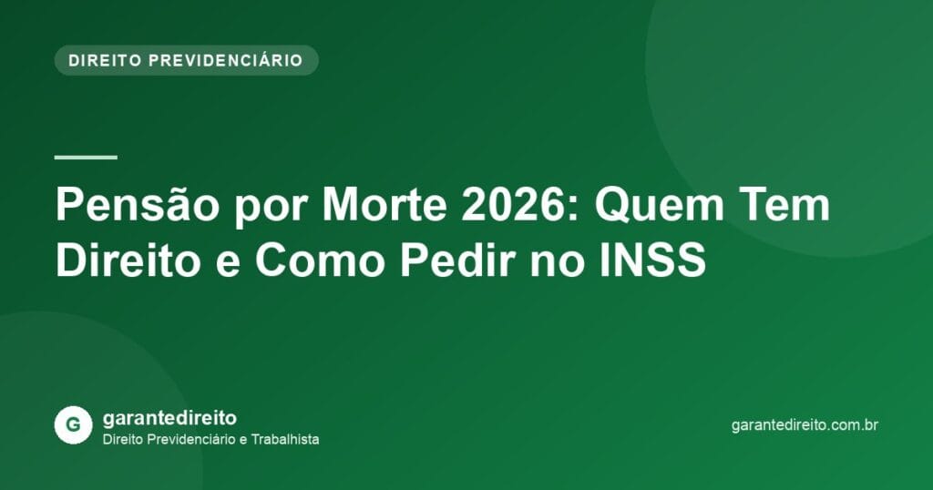 Pensão por Morte 2026: Quem Tem Direito e Como Pedir no INSS