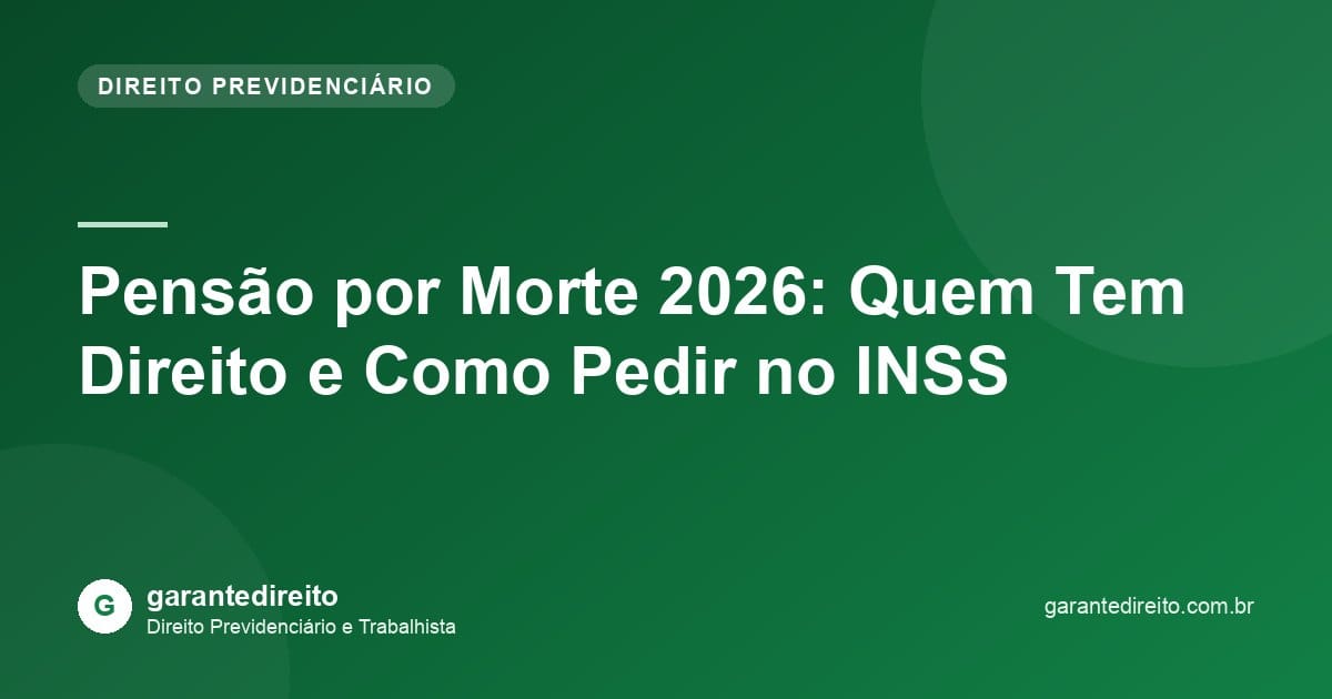 Pensão por Morte 2026: Quem Tem Direito e Como Pedir no INSS