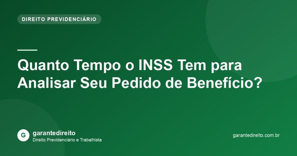 Quanto Tempo o INSS Tem para Analisar Seu Pedido de Benefício?